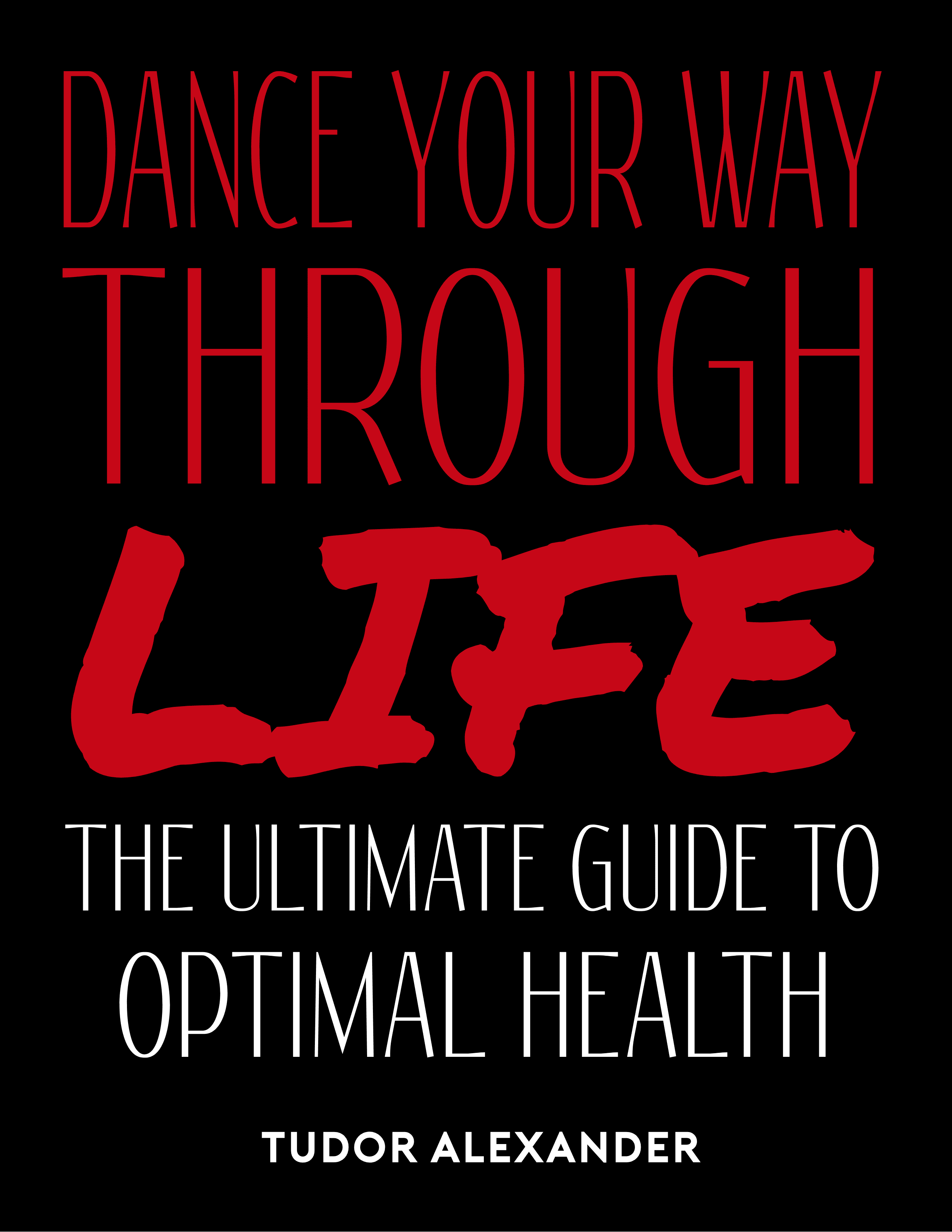 Dance Your Way Through Life: The Ultimate Guide to Optimal Health