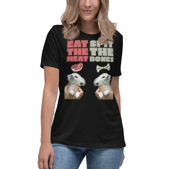 Eat the Meat, Spit the Bones Women's T-Shirt