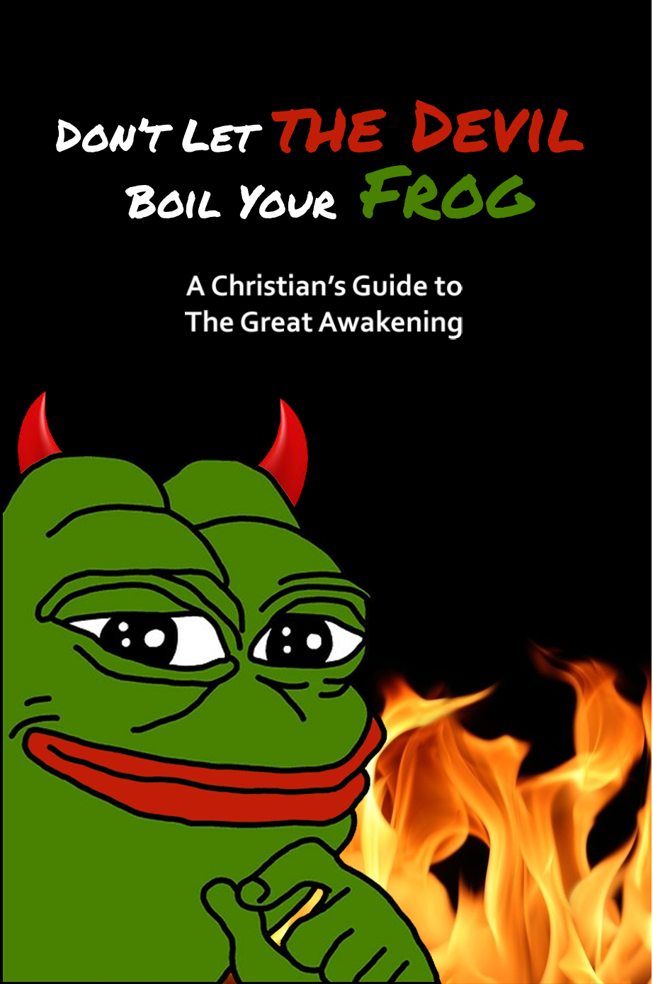 Don't Let the Devil Boil Your Frog: A Christian's Guide to The Great Awakening
